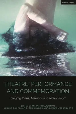 Théâtre, performance et commémoration : Mise en scène de la crise, de la mémoire et de la nation - Theatre, Performance and Commemoration: Staging Crisis, Memory and Nationhood