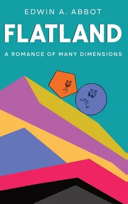 Flatland : Un roman aux multiples dimensions (By a Square) - Flatland: A Romance of Many Dimensions (By a Square)