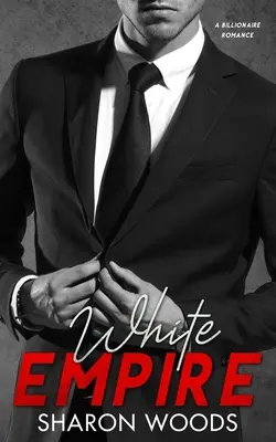 L'empire blanc : Une romance entre milliardaires - White Empire: A Billionaire Romance
