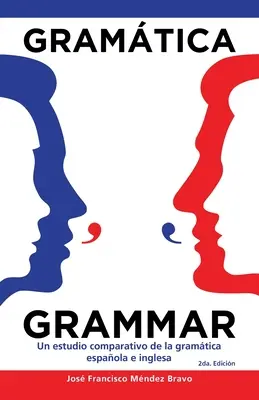 Gramtica Grammar : Un Estudio Comparativo De La Gramtica Espaola E Inglesa - Gramtica Grammar: Un Estudio Comparativo De La Gramtica Espaola E Inglesa