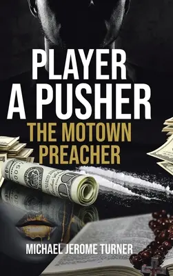 Joueur et Pousseur : Le prédicateur de la Motown - Player a Pusher: The Motown Preacher