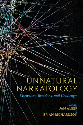 Narratologie non naturelle : Extensions, révisions et défis - Unnatural Narratology: Extensions, Revisions, and Challenges