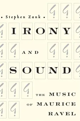 Ironie et son : La musique de Maurice Ravel - Irony and Sound: The Music of Maurice Ravel