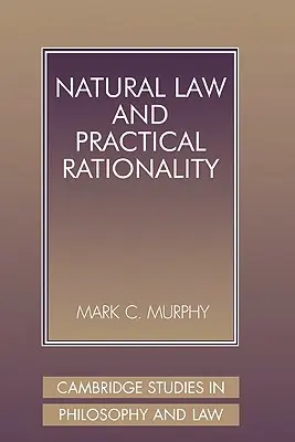 Droit naturel et rationalité pratique - Natural Law and Practical Rationality
