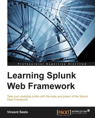 Apprendre Splunk Web Framework - Learning Splunk Web Framework