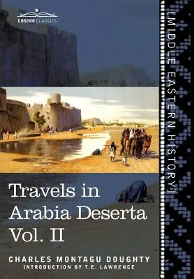 Voyages en Arabie Déserte Vol. II - Travels in Arabia Deserta Vol. II