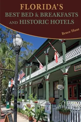 Les meilleurs Bed & Breakfasts et hôtels historiques de Floride - Florida's Best Bed & Breakfasts and Historic Hotels