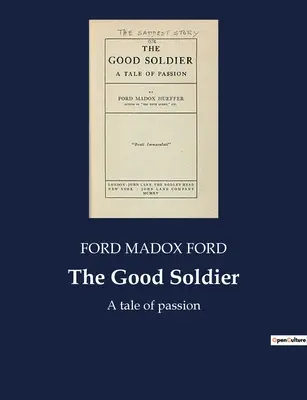 Le bon soldat : Une histoire de passion - The Good Soldier: A tale of passion