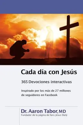 Cada Da Con Jess : 365 Devociones Interactivas - Cada Da Con Jess: 365 Devociones Interactivas