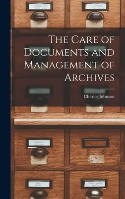 Le soin des documents et la gestion des archives - The Care of Documents and Management of Archives