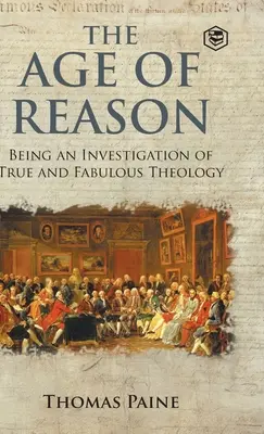 L'âge de raison - Thomas Paine (Écrits de Thomas Paine) - The Age of Reason - Thomas Paine (Writings of Thomas Paine)