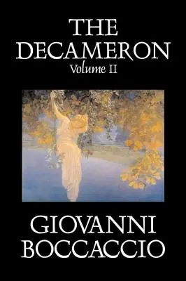 Le Décaméron, Volume II de II par Giovanni Boccaccio, Fiction, Classique, Littéraire - The Decameron, Volume II of II by Giovanni Boccaccio, Fiction, Classics, Literary