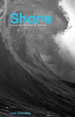 Partager : Rendre le Christ réel pour les autres - Share: Make Christ Real to Others