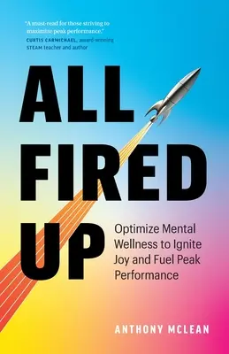 Tout feu tout flamme : Optimisez votre bien-être mental pour faire jaillir la joie et alimenter des performances de pointe - All Fired Up: Optimize Mental Wellness to Ignite Joy and Fuel Peak Performance