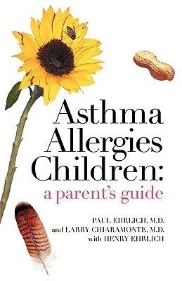 Asthme Allergies Enfants : Guide pour les parents - Asthma Allergies Children: A Parent's Guide