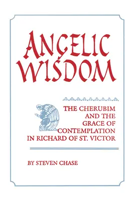 Sagesse angélique : Les chérubins et la grâce de la contemplation dans Richard de Saint-Victor - Angelic Wisdom: The Cherubim and the Grace of Contemplation in Richard of St. Victor
