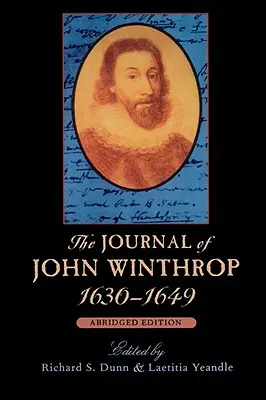Le journal de John Winthrop, 1630-1649 : édition abrégée - The Journal of John Winthrop, 1630-1649: Abridged Edition