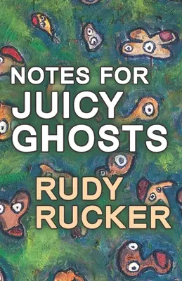 Notes pour les fantômes juteux - Notes for Juicy Ghosts