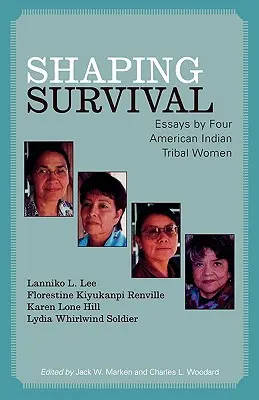 Shaping Survival : Essays by Four American Indian Tribal Women (en anglais) - Shaping Survival: Essays by Four American Indian Tribal Women