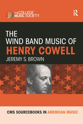 La musique pour orchestre d'harmonie de Henry Cowell - The Wind Band Music of Henry Cowell