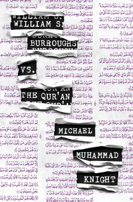 William S. Burroughs contre le Coran - William S. Burroughs vs. The Qur'an