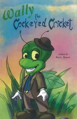 Wally, le grillon à tête de coq - Wally the Cockeyed Cricket