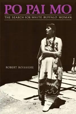 Po Pai Mo, La recherche de la femme buffle blanche, La vie chez les Amérindiens - Po Pai Mo, The Search for White Buffalo Woman, Life Among the Native Americans