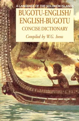 Dictionnaire concis bugotu-anglais/anglais-bogutu : Une langue des îles Salomon - Bugotu-English/English-Bogutu Concise Dictionary: A Language of the Solomon Islands