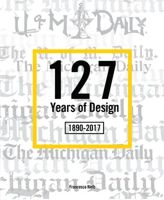 127 ans de design 1890-2017 : Le Michigan Daily - 127 Years of Design 1890-2017: The Michigan Daily