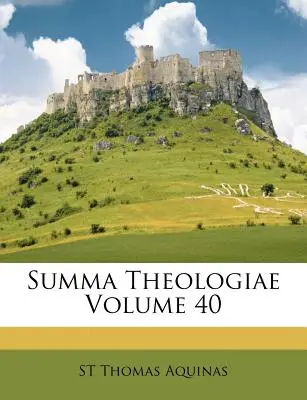 Summa Theologiae Volume 40