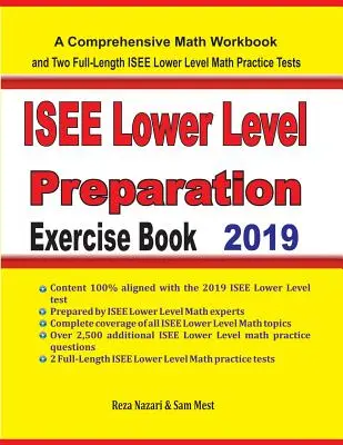 ISEE Lower Level Math Preparation Exercise Book : Un cahier d'exercices de mathématiques complet et deux tests d'entraînement complets pour les mathématiques du niveau inférieur de l'ISEE - ISEE Lower Level Math Preparation Exercise Book: A Comprehensive Math Workbook and Two Full-Length ISEE Lower Level Math Practice Tests