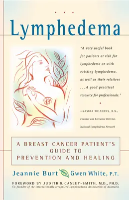 Lymphoedème : Guide de prévention et de guérison à l'intention des patientes atteintes d'un cancer du sein - Lymphedema: A Breast Cancer Patient's Guide to Prevention and Healing