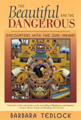 Le beau et le dangereux : Rencontres avec les Indiens Zuni - The Beautiful and the Dangerous: Encounters with the Zuni Indians