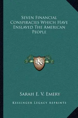 Sept conspirations financières qui ont asservi le peuple américain - Seven Financial Conspiracies Which Have Enslaved The American People