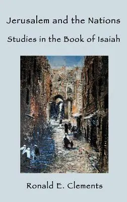 Jérusalem et les nations : Études sur le livre d'Isaïe - Jerusalem and the Nations: Studies in the Book of Isaiah