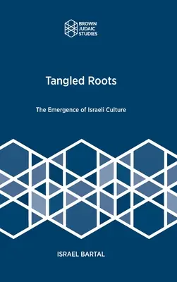 Des racines enchevêtrées : L'émergence de la culture israélienne - Tangled Roots: The Emergence of Israeli Culture