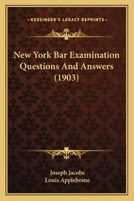 Questions et réponses de l'examen du barreau de New York (1903) - New York Bar Examination Questions And Answers (1903)