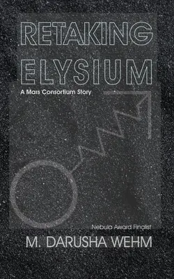 Reprendre Elysium : une histoire du Consortium Mars - Retaking Elysium: a Mars Consortium story