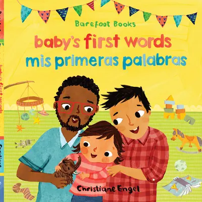 Baby's First Words / MIS Primeras Palabras (Bilingue espagnol et anglais) - Baby's First Words / MIS Primeras Palabras (Bilingual Spanish & English)