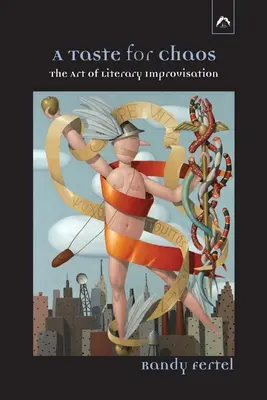 Le goût du chaos : L'art de l'improvisation littéraire - A Taste for Chaos: The Art of Literary Improvisation