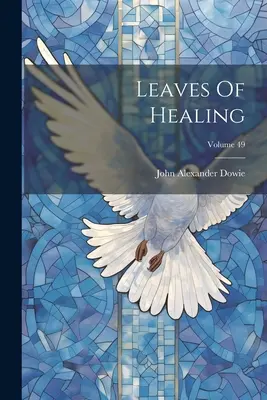 Feuilles de Guérison ; Volume 49 - Leaves Of Healing; Volume 49