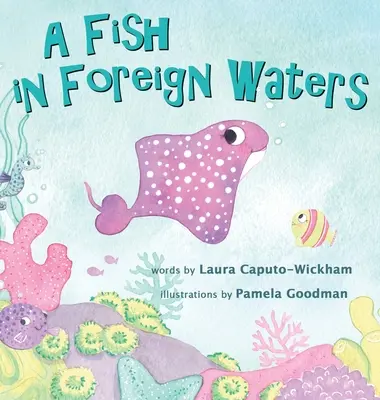 Un poisson en eaux étrangères : Un livre pour les enfants bilingues - A Fish in Foreign Waters: A Book for Bilingual Children