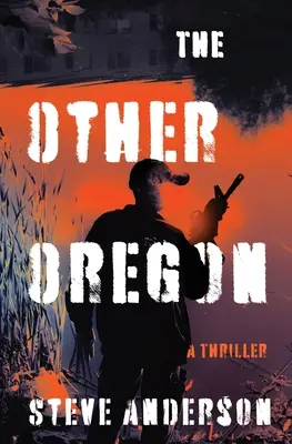 L'autre Oregon : Un thriller - The Other Oregon: A Thriller