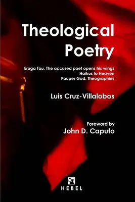 Poésie théologique : Eroga Tau. Le poète accusé ouvre ses ailes / Haïkus au ciel / Dieu pauvre. Théographies - Theological Poetry: Eroga Tau. The accused poet opens his wings / Haikus to Heaven / Pauper God. Theographies