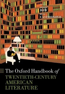 The Oxford Handbook of Twentieth-Century American Literature (en anglais) - The Oxford Handbook of Twentieth-Century American Literature