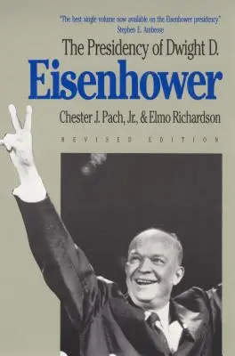 La présidence de Dwight D. Eisenhower : Édition révisée - The Presidency of Dwight D. Eisenhower: Revised Edition