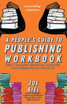 Guide de l'édition à l'usage des particuliers - A People's Guide to Publishing Workbook