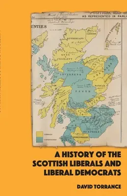 Histoire des libéraux et des libéraux-démocrates écossais - A History of the Scottish Liberals and Liberal Democrats