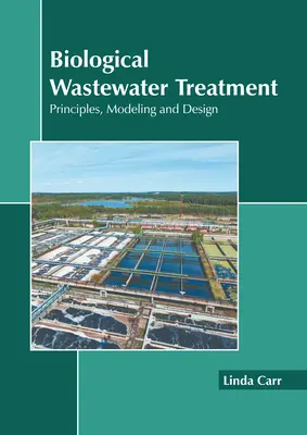 Traitement biologique des eaux usées : Principes, modélisation et conception - Biological Wastewater Treatment: Principles, Modeling and Design