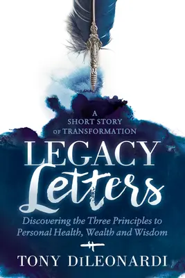 Legacy Letters : - Un roman - Une histoire courte de transformation - Legacy Letters: - A Novel - A Short Story of Transformation